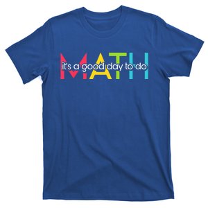 Back To School Its A Good Day To Do Math Teachers T-Shirt