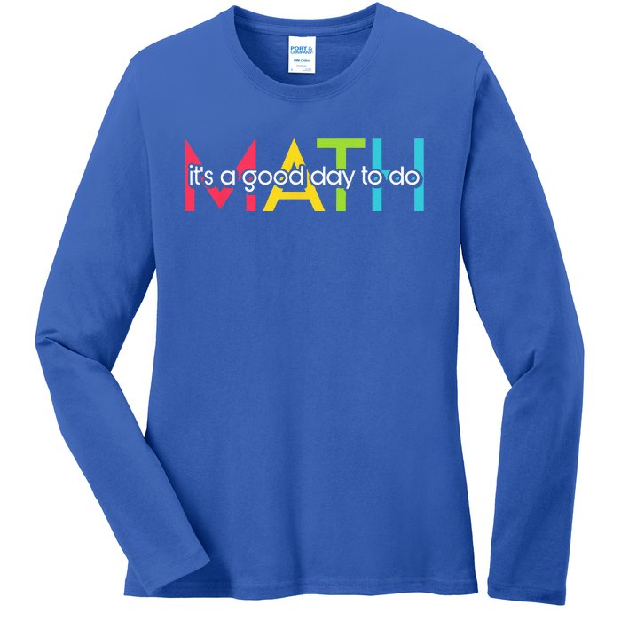 Back To School Its A Good Day To Do Math Teachers Ladies Long Sleeve Shirt