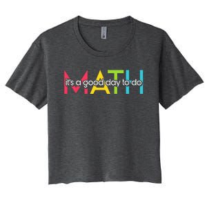 Back To School Its A Good Day To Do Math Teachers Women's Crop Top Tee