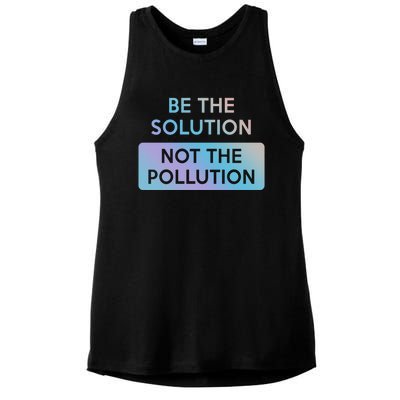 Be The Solution Not The Pollution Climate Change Protest Gift Ladies PosiCharge Tri-Blend Wicking Tank