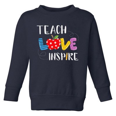 Back To School Teach Love Inspire Teaching Kindness Teacher Toddler Sweatshirt