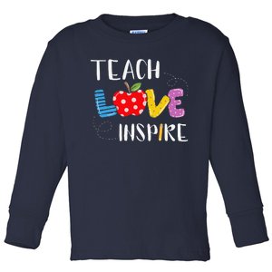 Back To School Teach Love Inspire Teaching Kindness Teacher Toddler Long Sleeve Shirt