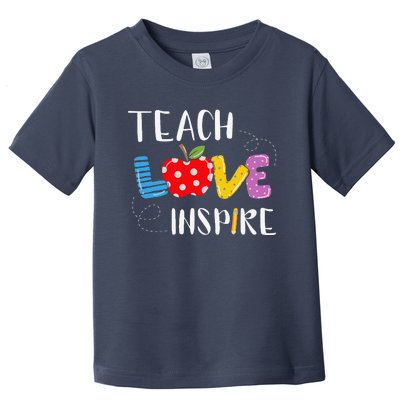 Back To School Teach Love Inspire Teaching Kindness Teacher Toddler T-Shirt