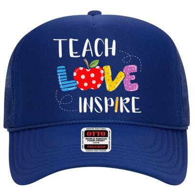 Back To School Teach Love Inspire Teaching Kindness Teacher High Crown Mesh Back Trucker Hat