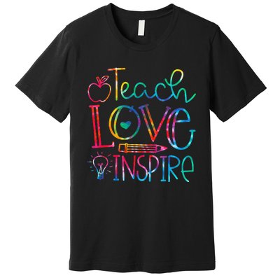 Back To School Teach Love Inspire Teaching Kindness Teacher Premium T-Shirt