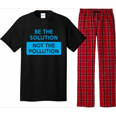 Be The Solution Not The Pollution Climate Change Protest Great Gift Pajama Set