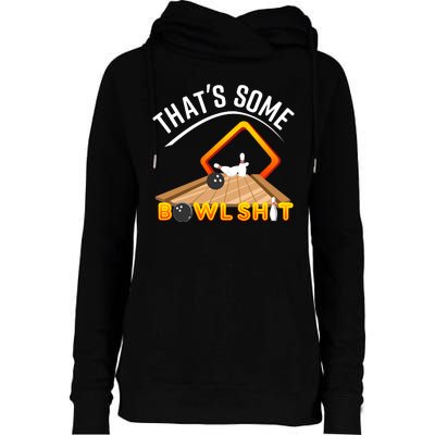 Bowling That Some Bowlshit Womens Funnel Neck Pullover Hood