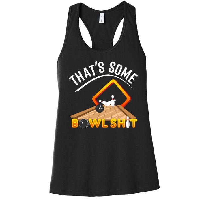 Bowling That Some Bowlshit Women's Racerback Tank