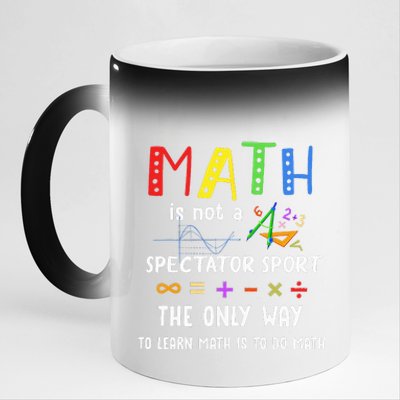 Back To School Math Is Not A Spectator Sport Math Teacher 11oz Black Color Changing Mug