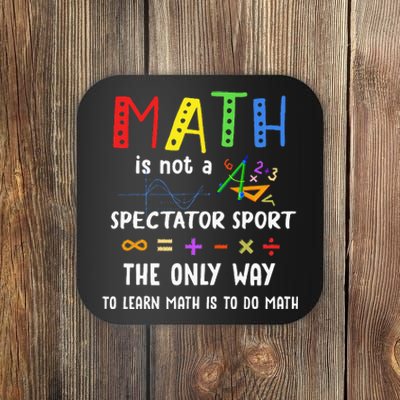 Back To School Math Is Not A Spectator Sport Math Teacher Coaster