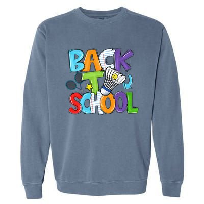 Back To School Badminton Players Funny First Day Of School Garment-Dyed Sweatshirt