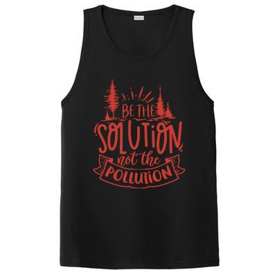 Be The Solution Not The Pollution Environtal Activists Gift PosiCharge Competitor Tank