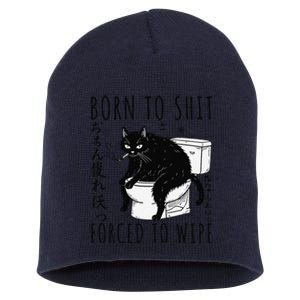 Born To Shit Forced To Wipe Funny Japanese Cat Humor Short Acrylic Beanie