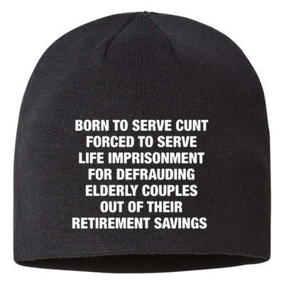 Born To Serve Cunt Forced To Serve Life Imprisonment For Defrauding Elderly Coup Sustainable Beanie
