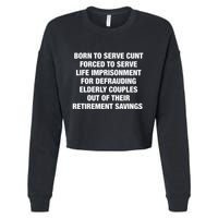 Born To Serve Cunt Forced To Serve Life Imprisonment For Defrauding Elderly Coup Cropped Pullover Crew