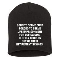Born To Serve Cunt Forced To Serve Life Imprisonment For Defrauding Elderly Coup Short Acrylic Beanie