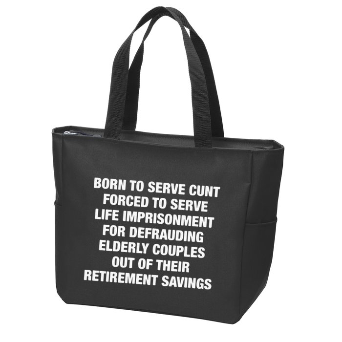 Born To Serve Cunt Forced To Serve Life Imprisonment For Defrauding Elderly Coup Zip Tote Bag
