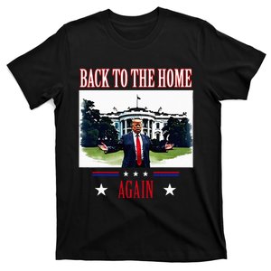 Back To The Home Again Trump Won Get Over It 2024 T-Shirt