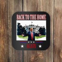 Back To The Home Again Trump Won Get Over It 2024 Coaster