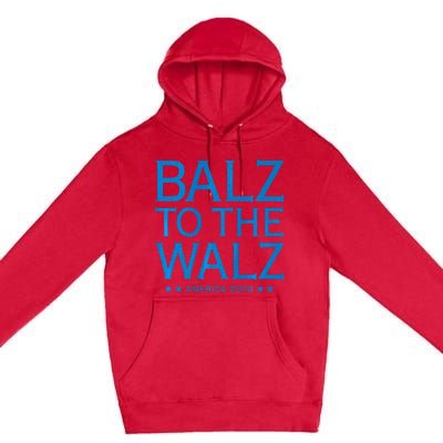 Balz To The Walz Harris Walz 2024 Premium Pullover Hoodie