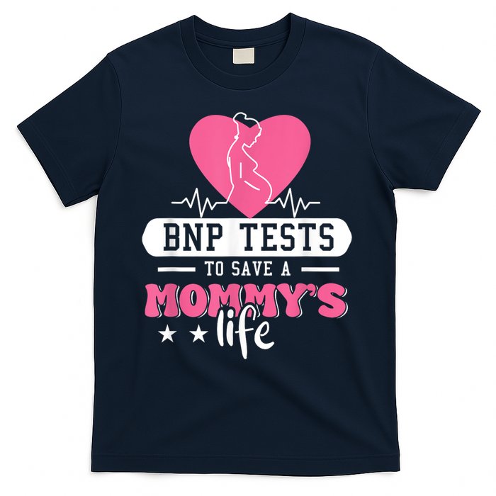 BNP Testing To Save A Mothers Life T-Shirt