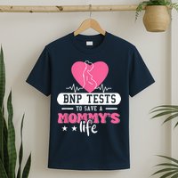 BNP Testing To Save A Mothers Life T-Shirt
