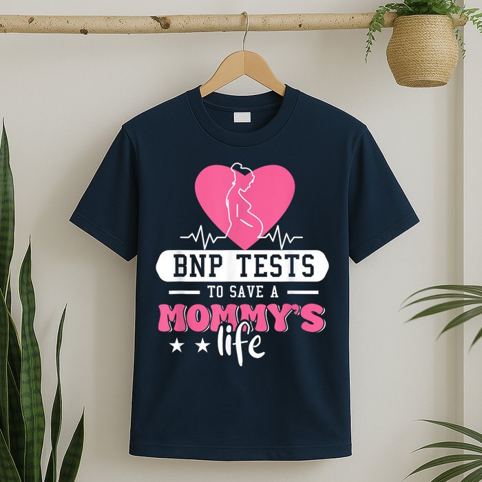 BNP Testing To Save A Mothers Life T-Shirt