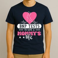 BNP Testing To Save A Mothers Life T-Shirt