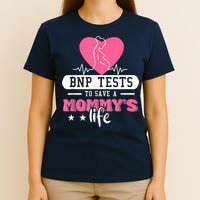 BNP Testing To Save A Mothers Life T-Shirt