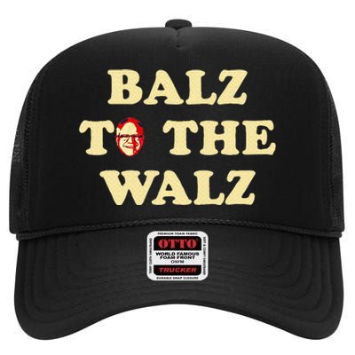 Balz To The Walz Harris Walz 47 President 24 Election High Crown Mesh Back Trucker Hat