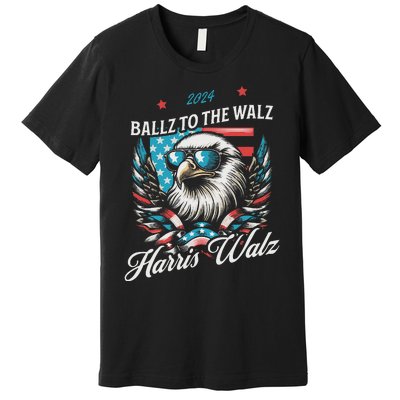 Ballz To The Walz Harris Walz 2024 Sunglasses Eagle Election Premium T-Shirt