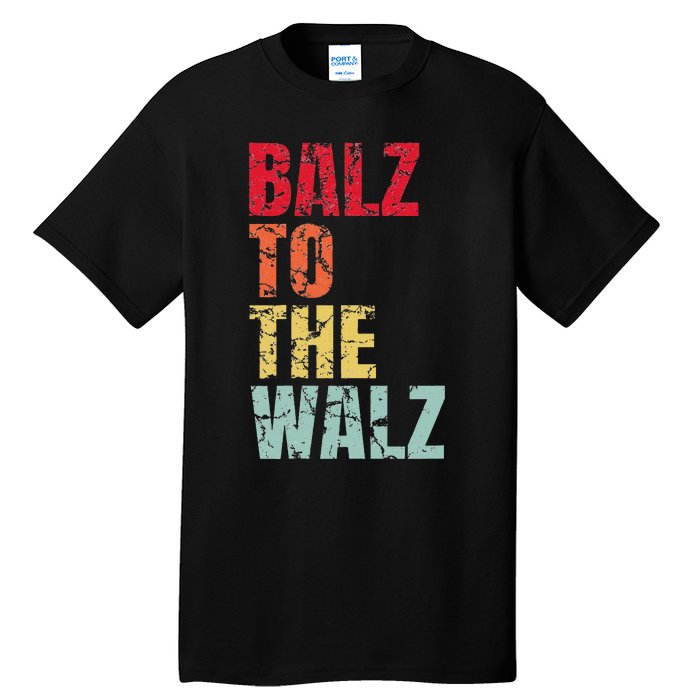 Balz To The Walz Harris Walz 2024 Tall T-Shirt