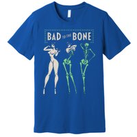 Bad To The Bone Girl Skeleton Premium T-Shirt