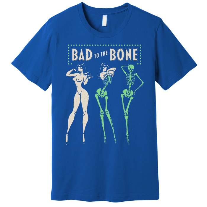 Bad To The Bone Girl Skeleton Premium T-Shirt