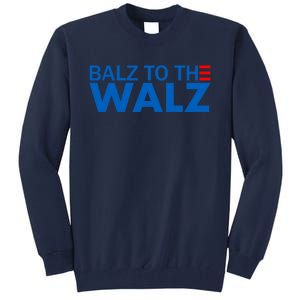 Balz To The Walz 2024 Kamala Harris Tim Waltz Election Tall Sweatshirt