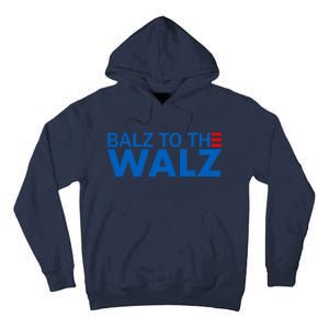 Balz To The Walz 2024 Kamala Harris Tim Waltz Election Tall Hoodie