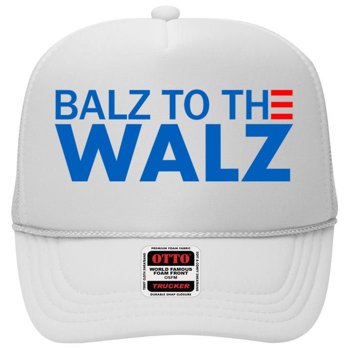 Balz To The Walz 2024 Kamala Harris Tim Waltz Election High Crown Mesh Back Trucker Hat