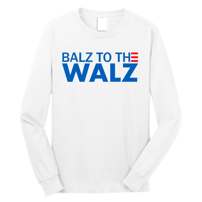 Balz To The Walz 2024 Kamala Harris Tim Waltz Election Long Sleeve Shirt