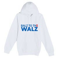 Balz To The Walz 2024 Kamala Harris Tim Waltz Election Premium Pullover Hoodie