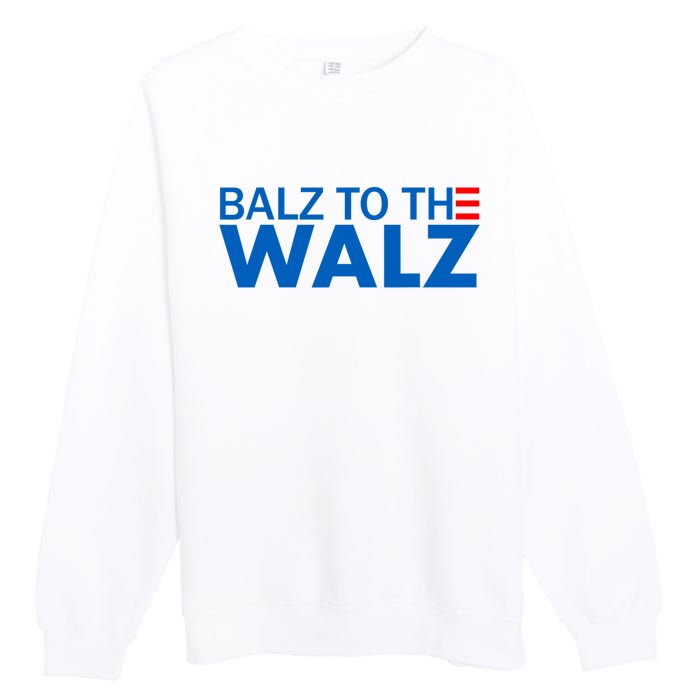 Balz To The Walz 2024 Kamala Harris Tim Waltz Election Premium Crewneck Sweatshirt