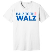 Balz To The Walz 2024 Kamala Harris Tim Waltz Election Premium T-Shirt