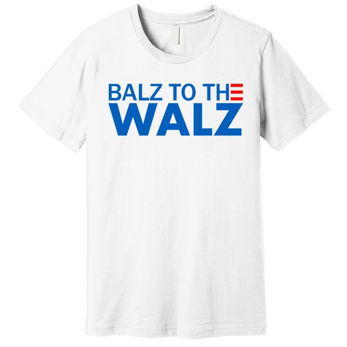 Balz To The Walz 2024 Kamala Harris Tim Waltz Election Premium T-Shirt