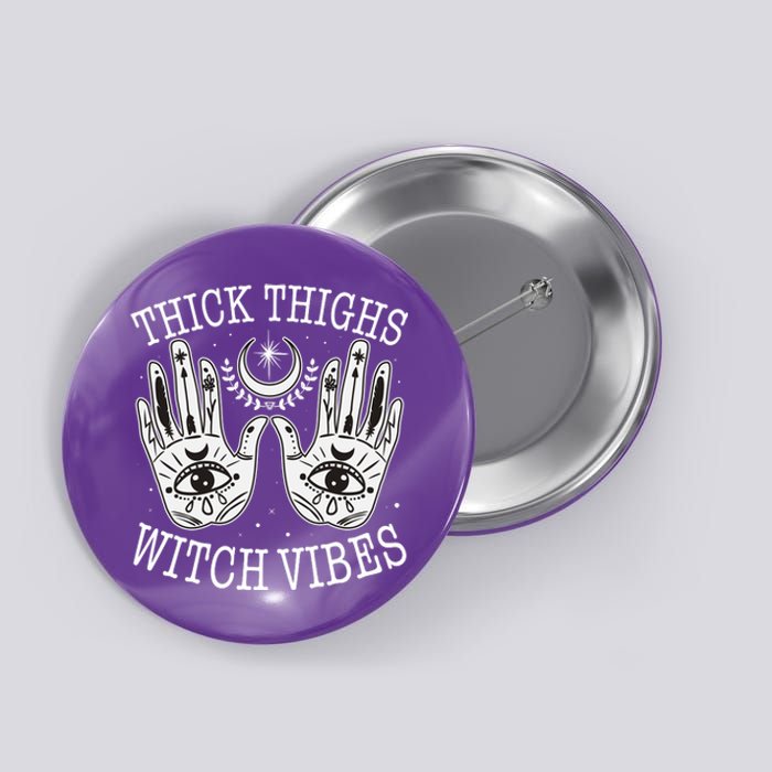 Boho Thick Thighs Witch Vibes Button