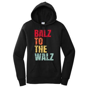 Balz To The Walz Harris Walz 2024 Women's Pullover Hoodie