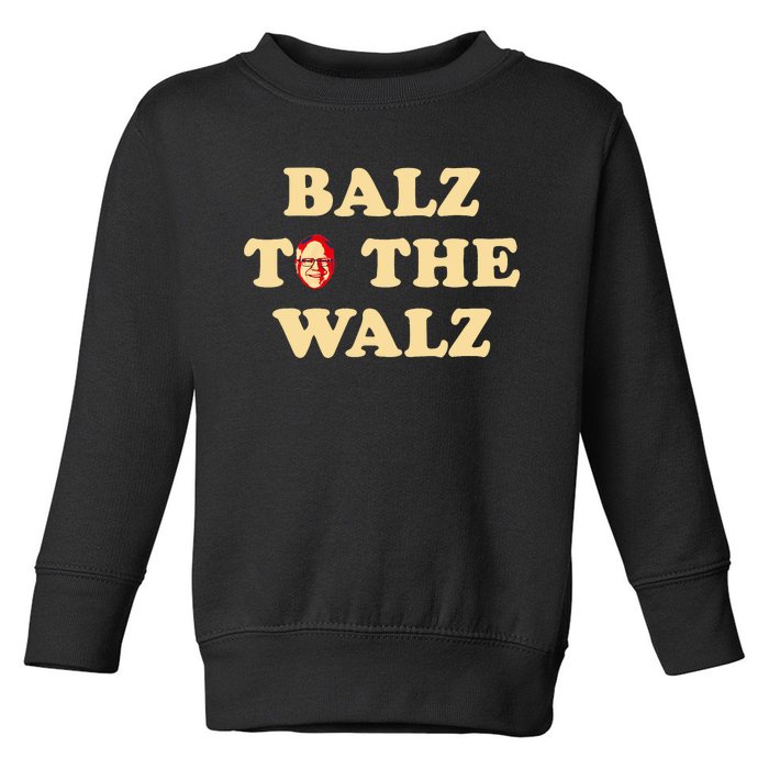 Balz To The Walz Harris Walz 47 President 24 Election Funny Toddler Sweatshirt