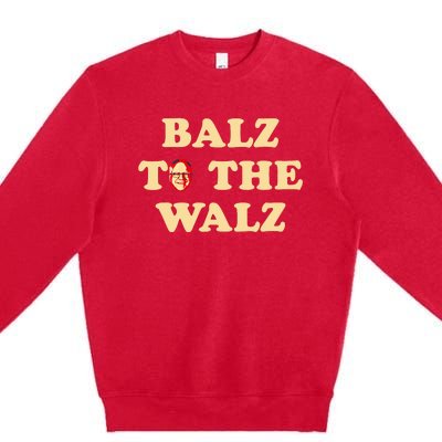 Balz To The Walz Harris Walz 47 President 24 Election Funny Premium Crewneck Sweatshirt