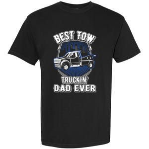 Best Tow Trucking Dad Ever Towing Service Tow Truck Gift Garment-Dyed Heavyweight T-Shirt