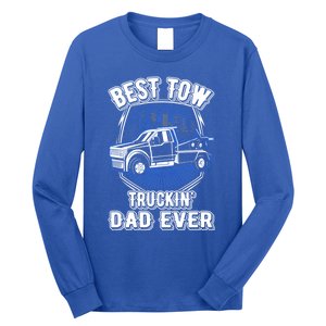 Best Tow Trucking Dad Ever Towing Service Tow Truck Gift Long Sleeve Shirt