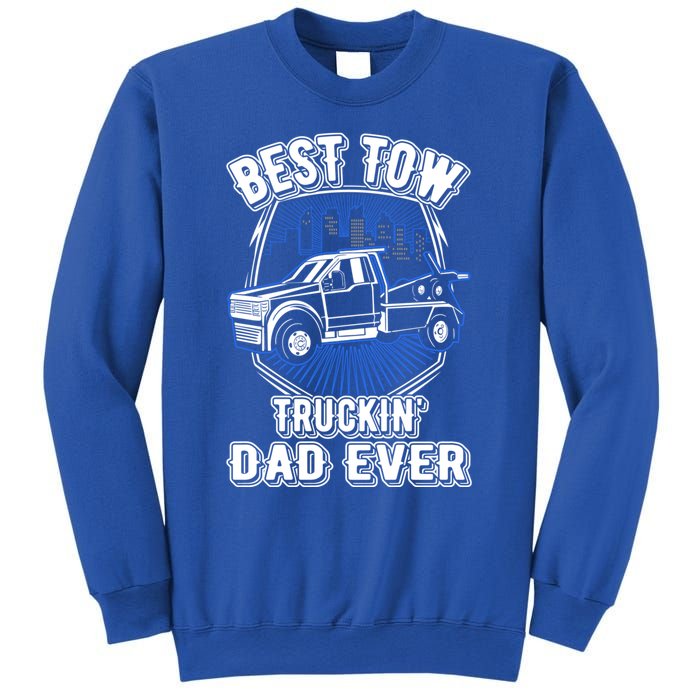 Best Tow Trucking Dad Ever Towing Service Tow Truck Gift Sweatshirt