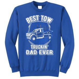 Best Tow Trucking Dad Ever Towing Service Tow Truck Gift Tall Sweatshirt